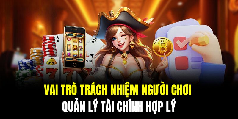 Trách nhiệm người chơi tại 8KBET là hỗ trợ quản lý tài chính